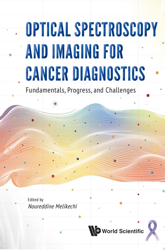 Optical Spectroscopy and Imaging for Cancer Diagnostics: Fundamentals, Progress, and Challenges