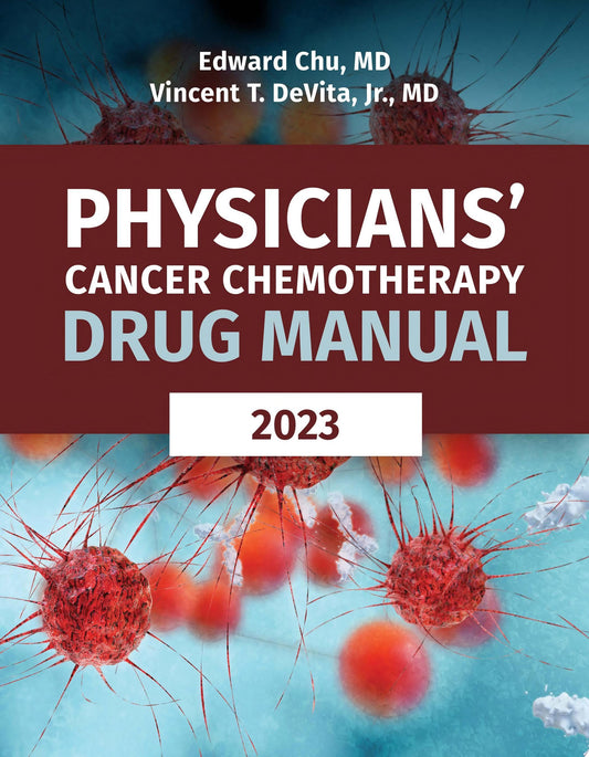 Physicians’ Cancer Chemotherapy Drug Manual 2023, 23rd Edition