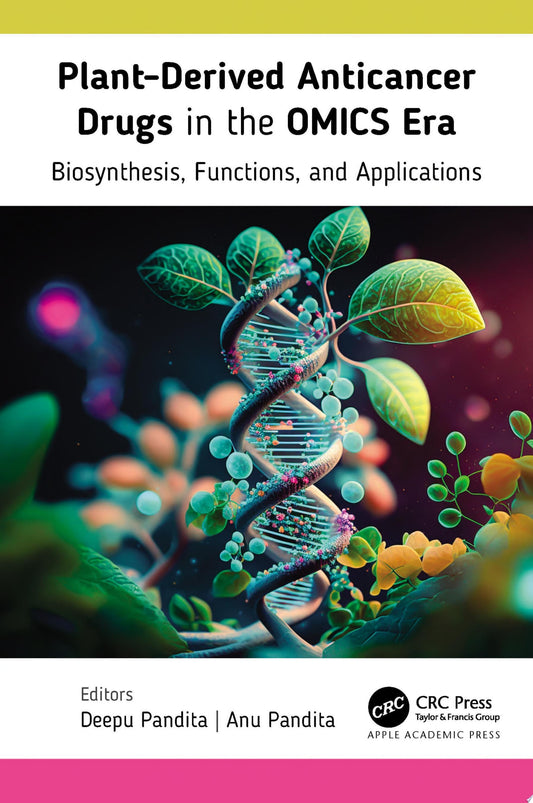 Plant-Derived Anticancer Drugs in the OMICS Era: Biosynthesis, Functions, and Applications