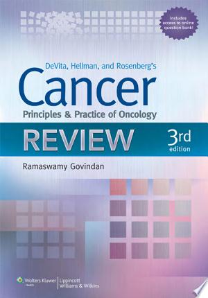 DeVita, Hellman, and Rosenberg’s Cancer: Principles and Practice of Oncology,  3rd  Edition