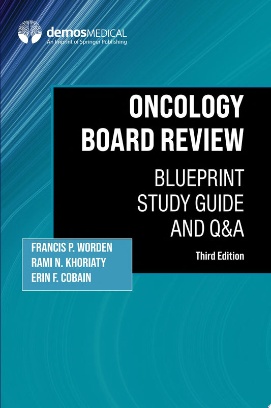 Oncology Board Review, Third Edition: Blueprint Study Guide and Q&A
