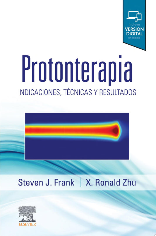 Protonterapia: Indicaciones, técnicas y resultados